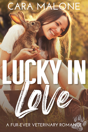 Lucky in Love by Cara Malone