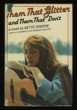 Them That Glitter and Them That Don't by Bette Greene