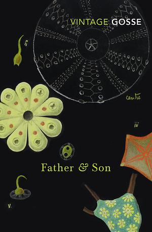 Father & Son by Edmund Gosse, Edmund Gosse, Anthony Quinn