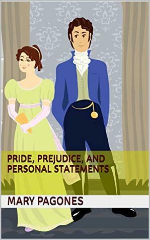 Pride, Prejudice, and Personal Statements by Mary Pagones