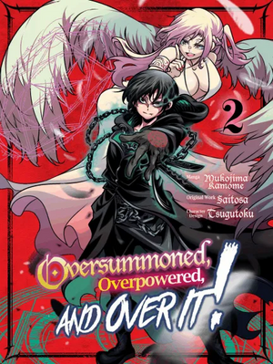 Oversummoned, Overpowered, and Over It! (Manga) Volume 2 by Mukojima Kamome, Saitosa