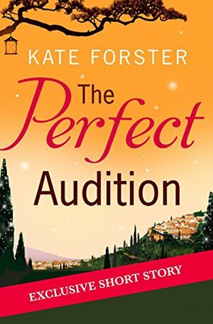 The Perfect Audition by Kate Forster