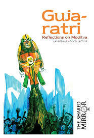 Guja-ratri: Reflections on Moditva by Ambedkar Age Collective