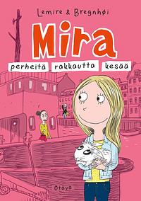 Mira: perheitä, rakkautta, kesää by Sabine Lemire