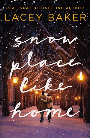 Snow Place Like Home by Lacey Baker