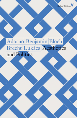 Aesthetics and Politics by Ernst Bloch, Theodor Adorno, Walter Benjamin