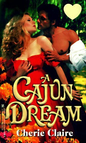 A Cajun Dream by Cherie Claire