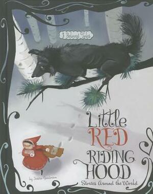Little Red Riding Hood Stories Around the World: 3 Beloved Tales by Colleen Madden, Eva Montanari, Jessica S. Gunderson
