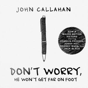 Don't Worry, He Won't Get Far on Foot by John Callahan