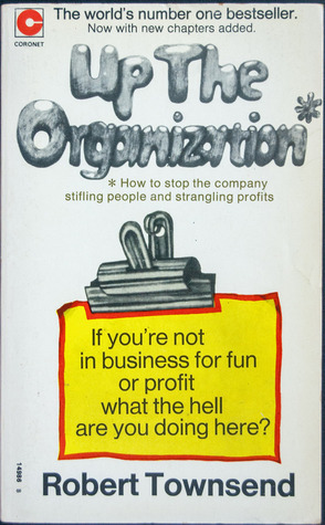 Up the Organization by Robert C. Townsend