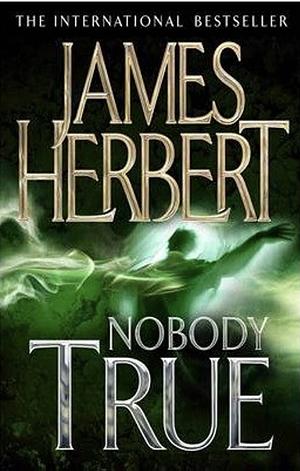 Nobody True by James Herbert