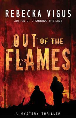 Out of the Flames by Blue Harvest Creative, Rebecka Vigus