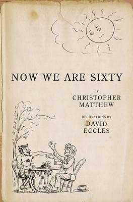 Now We Are Sixty: 20th Anniversary Edition by David Eccles, Christopher Matthew