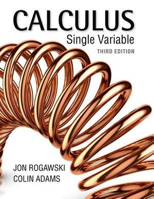 Loose-Leaf Version for Calculus: Late Transcendentals Single Variable by Colin Adams, Jon Rogawski