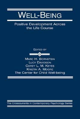 Well-Being: Positive Development Across the Life Course by 