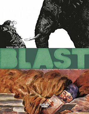 Blast - Volume 2 - The Apocalypse According to Saint Jacky by Manu Larcenet