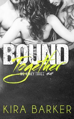 Bound Together by Kira Barker