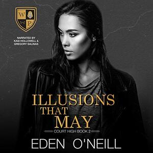 Illusions That May by Eden O'Neill