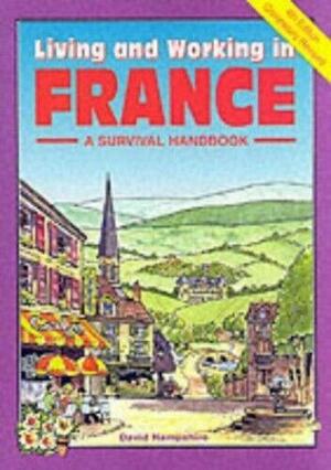 Living and Working in France: A Survival Handbook by David Hampshire