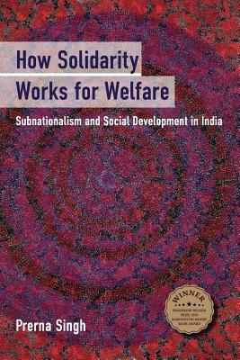 How Solidarity Works for Welfare by Prerna Singh