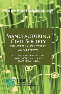 Manufacturing Civil Society: Principles, Practices and Effects by 