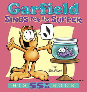 Garfield Sings for His Supper: His 55th Book by Jim Davis