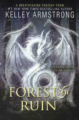 Forest of Ruin by Kelley Armstrong