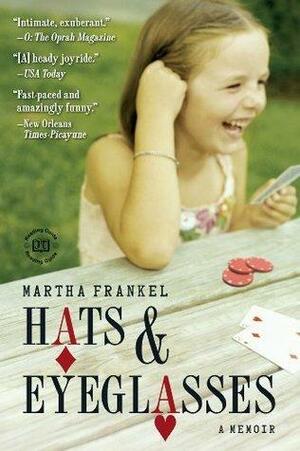 Hats & Eyeglasses: A Memoir by Martha Frankel, Martha Frankel