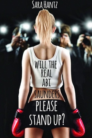 Will The Real Abi Saunders Please Stand Up? by Sara Hantz
