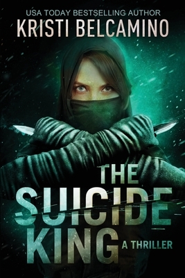 The Suicide King by Kristi Belcamino