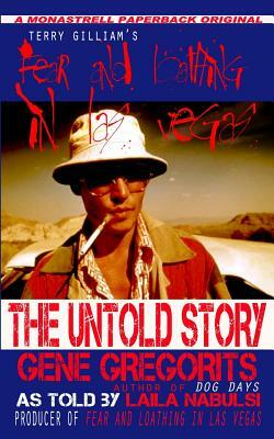 Terry Gilliam's Fear and Loathing In Las Vegas: The Untold Story by Gene Gregorits, Laila Nabulsi