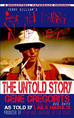 Terry Gilliam's Fear and Loathing In Las Vegas: The Untold Story by Laila Nabulsi, Gene Gregorits