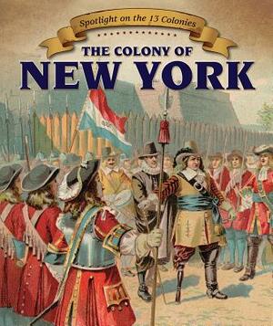 The Colony of New York by Greg Roza