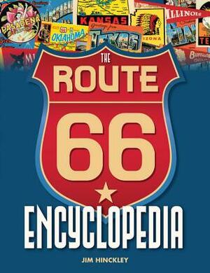 The Route 66 Encyclopedia by Jim Hinckley