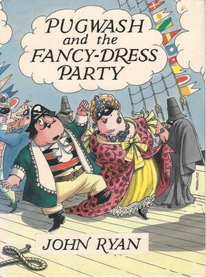 Pugwash and the Fancy-Dress Party by John Ryan