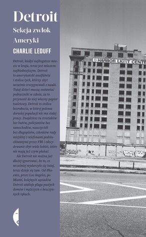Detroit. Sekcja zwłok Ameryki by Charlie LeDuff