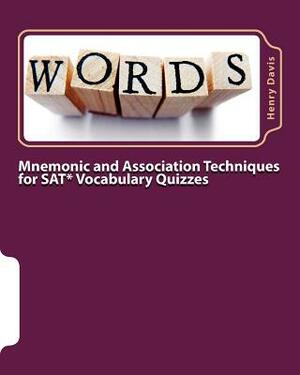 Mnemonic and Association Techniques for SAT Vocabulary Quizzes by Henry Davis