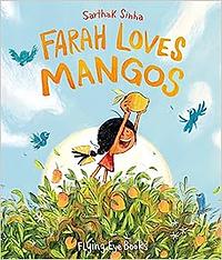 Farah Loves Mangos by Sarthak Sinha