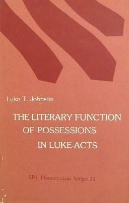 Literary Function of Possession in Luke-Acts by Luke Timothy Johnson