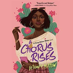 A Chorus Rises by Bethany C. Morrow