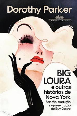 Big Loura e outras histórias de Nova York (Nova edição)  by Dorothy Parker