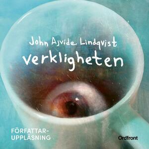 Verkligheten by John Ajvide Lindqvist