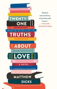 Twenty-One Truths about Love by Matthew Dicks