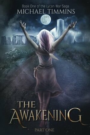 The Awakening: Part One by Michael Timmins