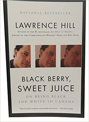 Black Berry, Sweet Juice by Lawrence Hill