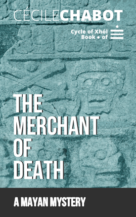 The Merchant of Death: A Mayan Mystery by Anna Doherty, Cécile Chabot