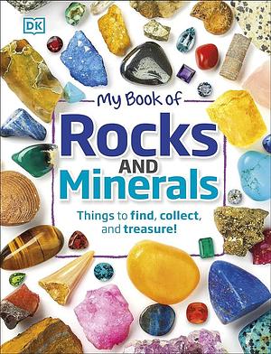 My Book Of Rocks & Minerals by D.K. Publishing, D.K. Publishing