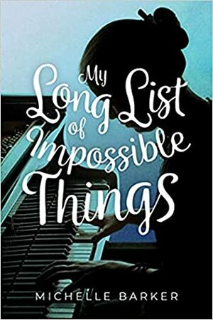 My Long List of Impossible Things by Michelle Barker