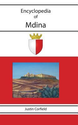 Encyclopedia of Mdina by Justin Corfield