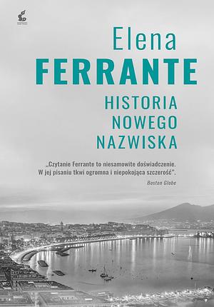 Historia nowego nazwiska by Elena Ferrante